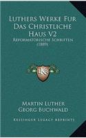 Luthers Werke Fur Das Christliche Haus V2
