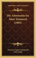 Die Astronomie Im Alten Testament (1904)