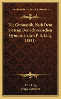 Gymnastik, Nach Dem Systeme Des Schwedischen Gymnasiarchen P. H. Ling (1851)