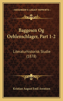 Baggesen Og Oehlenschlager, Part 1-2