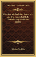 Uber Die Methode Der Textkritik Und Die Handschriftliche Uberlieferung Des Homer (1908)