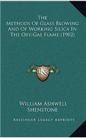 Methods Of Glass Blowing And Of Working Silica In The Oxy-Gas Flame (1902)
