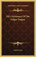 1811 Dictionary Of The Vulgar Tongue