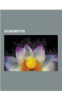 Gunsmiths: Gunsmith, Paris Theodore, Patrick Ferguson, Ratliff Boon, Daniel B. Wesson, P.O. Ackley, Joseph Manton, Armourer, Dani(English)