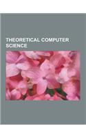 Theoretical Computer Science: Algorithm, Turing Machine, Computation, Formal Language, Lambda Calculus, Quantum Computer, Idempotence, Spintronics,(English)