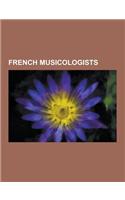 French Musicologists: French Music Theorists, Jean-Jacques Rousseau, Pierre Schaeffer, Marin Mersenne, Jean-Philippe Rameau, Anton Reicha, H