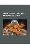 Book-Keeping by Single and Double Entry