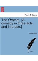 The Orators. [A Comedy in Three Acts and in Prose.]