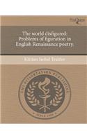 The World Disfigured: Problems of Figuration in English Renaissance Poetry