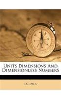 Units Dimensions and Dimensionless Numbers