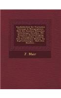 Handbibliothek Der Practischen Chirurgie in Monographieen: Nach Den Einzelnen Klinischen Abtheilungen Derselben, Mit Besonderer Ber Cksichtigung Der Chirurgischen Anatomie Und Gerichtlichen Medizin. Die Kopf