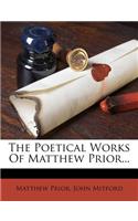 The Poetical Works Of Matthew Prior...