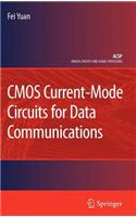 CMOS Current-Mode Circuits for Data Communications: (Analog Circuits and Signal Processing)