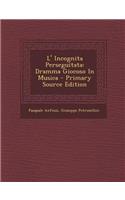 L' Incognita Perseguitata: Dramma Giocoso in Musica