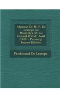 Reponse de M. F. de Lesseps Au Ministere Et Au Conseil D'Etat, Aout 1849