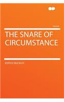 The Snare of Circumstance