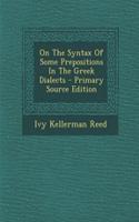 On the Syntax of Some Prepositions in the Greek Dialects: (English)