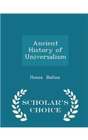 Ancient History of Universalism - Scholar's Choice Edition