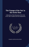 The Voyage of the 'fox' in the Arctic Seas