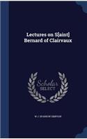 Lectures on S[aint] Bernard of Clairvaux