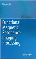 Functional Magnetic Resonance Imaging Processing