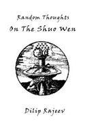 Random Thoughts on the Shuo Wen