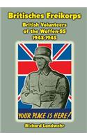 Britisches Freikorps: British Volunteers of the Waffen-Ss 1943-1945