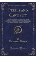 Perils and Captivity: Comprising the Sufferings of the Picard Family After the Shipwreck of the Medusa, in the Year 1816; Narrative of the Captivity of M. de Brisson, in 