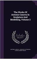 Works Of Antonio Canova In Sculpture And Modelling, Volume 2