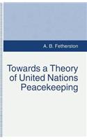 Towards a Theory of United Nations Peacekeeping