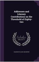 Addresses and Literary Contributions on the Threshold of Eighty-Two