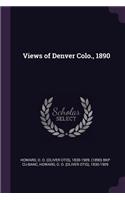 Views of Denver Colo., 1890