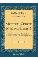 Mutter, Zeigte Mir Das Licht!