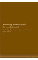 Reversing Bartonellosis: As God Intended the Raw Vegan Plant-Based Detoxification & Regeneration Workbook for Healing Patients. Volume 1