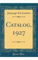 Catalog, 1927 (Classic Reprint)