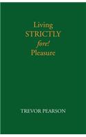 Living Strictly Fore! Pleasure