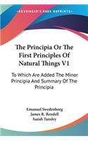 Principia Or The First Principles Of Natural Things V1