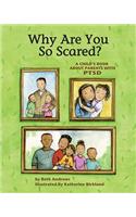 Why Are You So Scared?: A Child's Book about Parents with Ptsd