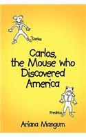 Carlos, the Mouse who Discovered America