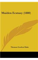 Maiden Ecstasy (1880)
