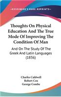 Thoughts On Physical Education And The True Mode Of Improving The Condition Of Man