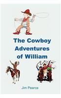 The Cowboy Adventures Of William