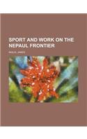 Sport and Work on the Nepaul Frontier