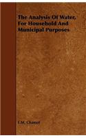 The Analysis of Water, for Household and Municipal Purposes