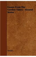 Essays From The London Times - Second Series