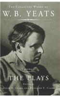 Collected Works of W.B. Yeats Vol II: The Plays