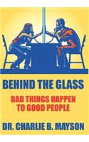 Behind the Glass