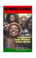 Black Women Can Change Directions by Changing Conditions
