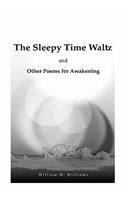 Sleepy Time Waltz and Other Poems for Awakening