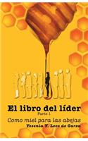 libro del líder: Parte 1: Como miel para las abejas